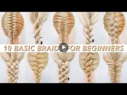 10 Basic Braids For Beginners - How To Braid Hair ⭐️ Cute & Easy Everyday Hairstyles ⭐️